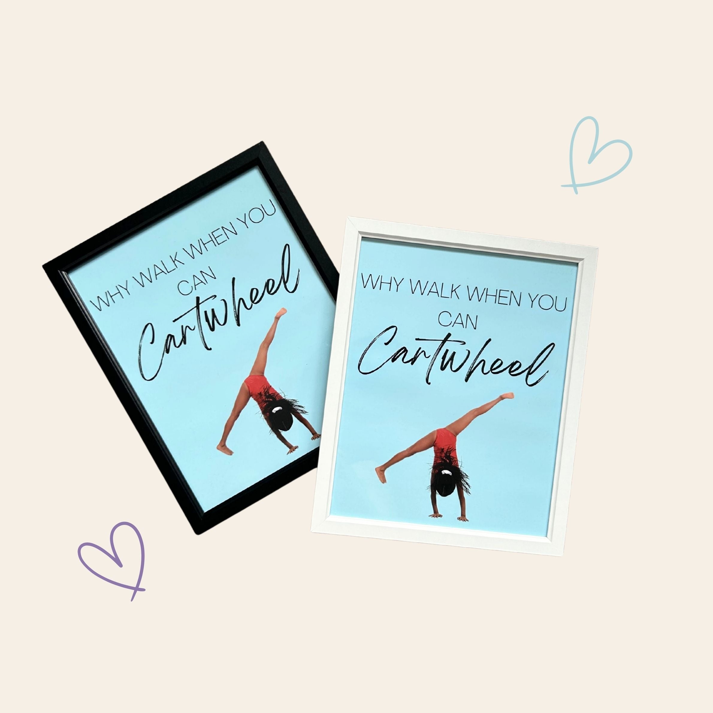 Two framed posters for gymnasts bedroom with a girl doing a cartwheel and text 'Why walk when you can cartwheel' on a light beige background.
